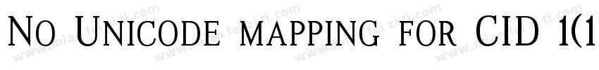 No Unicode mapping for CID 1(1)in f字体转换